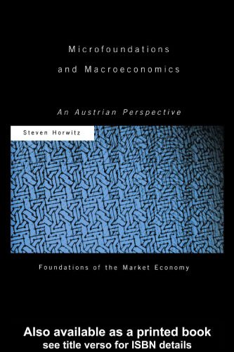 خرید و دانلود نسخه کامل کتاب Microfoundations and Macroeconomics: An Austrian Perspective (Foundations of the Market Economy Series)_68cb6f595cccc.jpeg خرید و دانلود نسخه کامل کتاب Microfoundations and Macroeconomics: An Austrian Perspective (Foundations of the Market Economy Series)