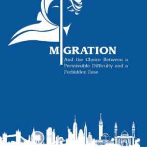خرید و دانلود نسخه کامل کتاب Migration and the Choice between a Permissible Difficulty and a Forbidden Ease