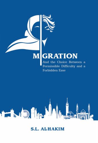 خرید و دانلود نسخه کامل کتاب Migration and the Choice between a Permissible Difficulty and a Forbidden Ease_68cd0382c3693.jpeg خرید و دانلود نسخه کامل کتاب Migration and the Choice between a Permissible Difficulty and a Forbidden Ease