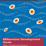 خرید و دانلود نسخه کامل کتاب Millennium Development Goals: Ideas, Interests and Influence