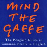 خرید و دانلود نسخه کامل کتاب Mind the Gaffe. The Penguin Guide to Common Errors in English