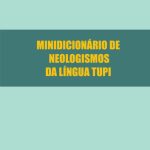 خرید و دانلود نسخه کامل کتاب Minidicionário de Neologismos da Língua Tupi