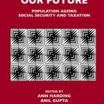 خرید و دانلود نسخه کامل کتاب Modelling our Future, Volume 15: Population Ageing, Social Security and Taxation (International Symposia in Economic Theory and Econometrics) (International … in Economic Theory and Econometrics)