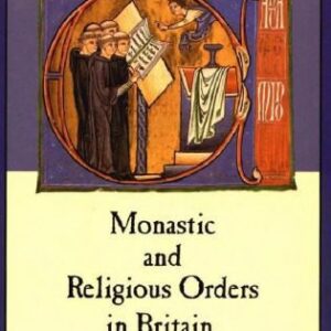 خرید و دانلود نسخه کامل کتاب Monastic and Religious Orders in Britain 1000-1300