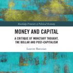 خرید و دانلود نسخه کامل کتاب Money and Capital: A Critique of Monetary Thought, the Dollar and Post-Capitalism