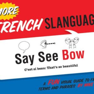 خرید و دانلود نسخه کامل کتاب More French Slanguage: A Fun Visual Guide to French Terms and Phrases