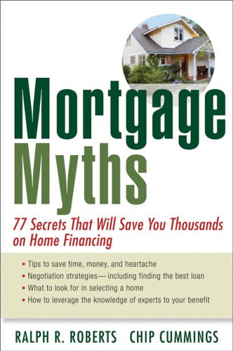 خرید و دانلود نسخه کامل کتاب Mortgage Myths: 77 Secrets That Will Save You Thousands on Home Financing_68c8b0f722d6a.jpeg خرید و دانلود نسخه کامل کتاب Mortgage Myths: 77 Secrets That Will Save You Thousands on Home Financing