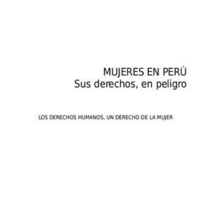خرید و دانلود نسخه کامل کتاب Mujeres en Perú : sus derechos, en peligro