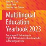 خرید و دانلود نسخه کامل کتاب Multilingual Education Yearbook 2023 : Teaching with Technology in English-Medium Instruction Universities in Multilingual China