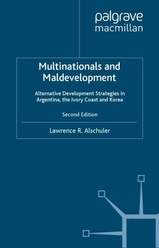 خرید و دانلود نسخه کامل کتاب Multinationals and Maldevelopment: Alternative Development Strategies in Argentina, the Ivory Coast and Korea_68c85cfa3f37a.jpeg خرید و دانلود نسخه کامل کتاب Multinationals and Maldevelopment: Alternative Development Strategies in Argentina, the Ivory Coast and Korea