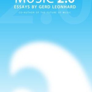 خرید و دانلود نسخه کامل کتاب Music 2.0 : Essays by Gerd Leonhard