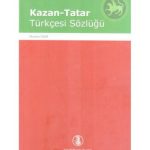خرید و دانلود نسخه کامل کتاب Mustafa Öner, Kazan-Tatar Türkçesi Sözlüğü = Мустафа Өнәр, Татарча-төрекчә сүзлек