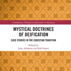 خرید و دانلود نسخه کامل کتاب Mystical Doctrines of Deification: Case Studies in the Christian Tradition