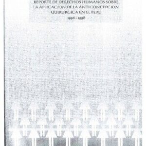خرید و دانلود نسخه کامل کتاب Nada personal : reporte de derechos humanos sobre la aplicación de la anticoncepción quirúrgica en el Perú 1996-1998