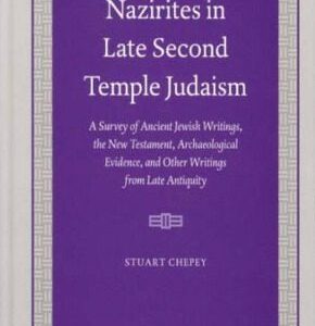 خرید و دانلود نسخه کامل کتاب Nazirites in Late Second Temple Judaism: A Survey of Ancient Jewish Writings, the New Testament, Archaeological Evidence, and Other Writings from Late Antiquity (Arbeiten zur Geschichte des antiken Judentums und des Urchristentums, Bd. 60.)