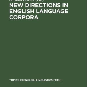 خرید و دانلود نسخه کامل کتاب New Directions in English Language Corpora: Methodology, Results, Software Developments