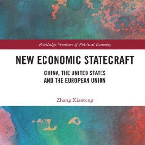 خرید و دانلود نسخه کامل کتاب New Economic Statecraft: China, the United States and the European Union