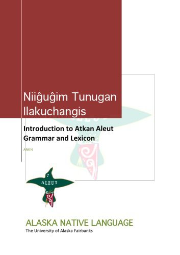خرید و دانلود نسخه کامل کتاب Niiĝuĝim tunugan ilakuchangis = Introduction to Atkan Aleut grammar and lexicon_68b9eba8ca5e8.jpeg خرید و دانلود نسخه کامل کتاب Niiĝuĝim tunugan ilakuchangis = Introduction to Atkan Aleut grammar and lexicon