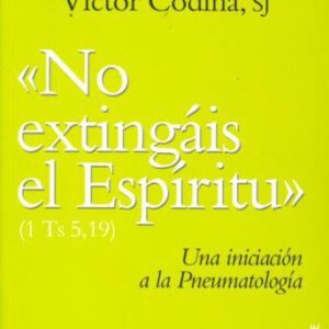خرید و دانلود نسخه کامل کتاب “No extingáis el Espíritu” (1Ts 5,19): Una iniciación a la Pneumatología