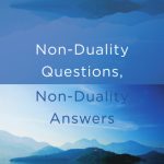 خرید و دانلود نسخه کامل کتاب Non-Duality Questions, Non-Duality Answers: Exploring Spirituality and Existence in the Modern World