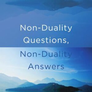خرید و دانلود نسخه کامل کتاب Non-Duality Questions, Non-Duality Answers: Exploring Spirituality and Existence in the Modern World
