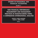 خرید و دانلود نسخه کامل کتاب Non-Financial Performance Measurement and Management Practices in Manufacturing Firms, Volume 17: A Comparative International Analysis (Studies in Managerial … in Managerial and Financial Accounting)