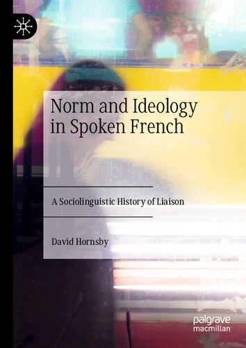 خرید و دانلود نسخه کامل کتاب Norm and Ideology in Spoken French: A Sociolinguistic History of Liaison_68c48b597f675.jpeg خرید و دانلود نسخه کامل کتاب Norm and Ideology in Spoken French: A Sociolinguistic History of Liaison