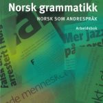 خرید و دانلود نسخه کامل کتاب Norsk grammatikk-norsk som andrespråk – Arbeidsbok. Норвежский язык как иностранный язык – Практический курс
