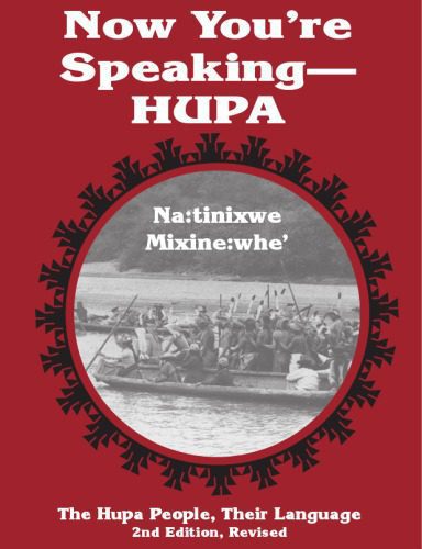 خرید و دانلود نسخه کامل کتاب Now You’re Speaking Hupa: The Hupa People, Their Language_68b94919322e2.jpeg خرید و دانلود نسخه کامل کتاب Now You’re Speaking Hupa: The Hupa People, Their Language