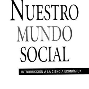 خرید و دانلود نسخه کامل کتاب Nuestro Mundo Social. Una introducción a la ciencia económica