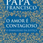 خرید و دانلود نسخه کامل کتاب O amor é contagioso: O Evangelho da justiça