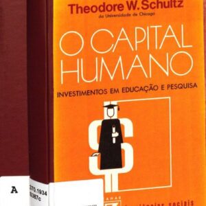 خرید و دانلود نسخه کامل کتاب O capital humano: investimentos em educação e pesquisa