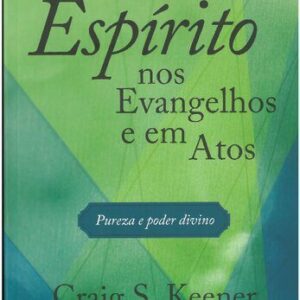 خرید و دانلود نسخه کامل کتاب O Espírito nos Evangelhos e em Atos: pureza e poder divino