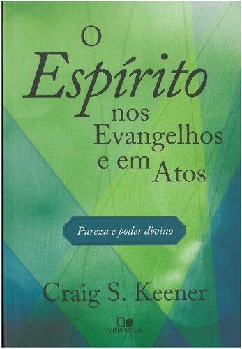 خرید و دانلود نسخه کامل کتاب O Espírito nos Evangelhos e em Atos: pureza e poder divino_68cd15046d6e4.jpeg خرید و دانلود نسخه کامل کتاب O Espírito nos Evangelhos e em Atos: pureza e poder divino