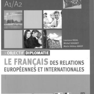 خرید و دانلود نسخه کامل کتاب Objectif Diplomatie: Le Français des relations européennes et internationales: A1/A2