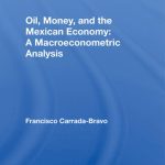 خرید و دانلود نسخه کامل کتاب Oil, Money, and the Mexican Economy: A Macroeconometric Analysis