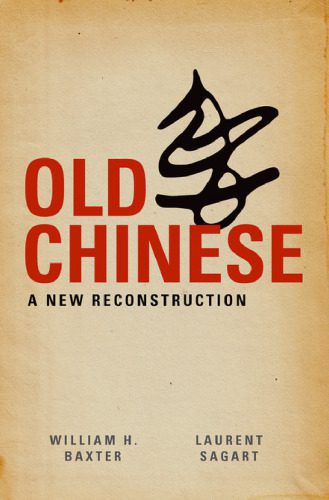 خرید و دانلود نسخه کامل کتاب Old Chinese: A New Reconstruction_68b820ad97c8b.jpeg خرید و دانلود نسخه کامل کتاب Old Chinese: A New Reconstruction
