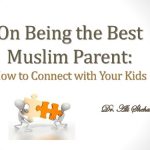 خرید و دانلود نسخه کامل کتاب On Being the Best Muslim Parent: How to Connect with Your Kids