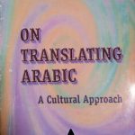 خرید و دانلود نسخه کامل کتاب On Translating Arabic: A Cultural Approach