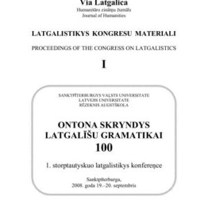 خرید و دانلود نسخه کامل کتاب Ontona Skryndys Latgalīšu gramatikai 100. 1. storptautyskuo latgalistikys konfereņce