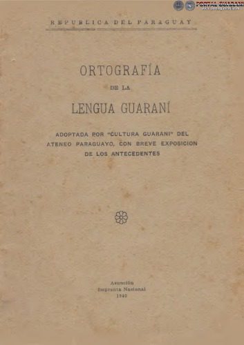 خرید و دانلود نسخه کامل کتاب Ortografía de la lengua guaraní: adoptada por “Cultura Guaraní” del Ateneo Paraguayo, con breve exposición de los antecedentes_68bd2515834be.jpeg خرید و دانلود نسخه کامل کتاب Ortografía de la lengua guaraní: adoptada por “Cultura Guaraní” del Ateneo Paraguayo, con breve exposición de los antecedentes