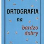 خرید و دانلود نسخه کامل کتاب Ortografia na bardzo dobry