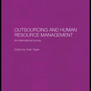 خرید و دانلود نسخه کامل کتاب Outsourcing and Human Resource Management: An International Survey (Routledge Studies in the Growth Economies of Asia)