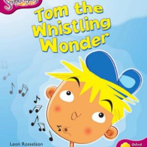 خرید و دانلود نسخه کامل کتاب Oxford Reading Tree: Level 10: Snapdragons: Tom the Whistling Wonder (Book)