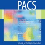 خرید و دانلود نسخه کامل کتاب PACS: A Guide to the Digital Revolution, Second Edition
