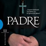 خرید و دانلود نسخه کامل کتاب Padre: ¿Seguirá habiendo sacerdotes en la Iglesia del futuro?