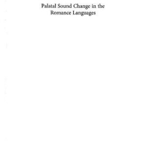 خرید و دانلود نسخه کامل کتاب Palatal sound change in the romance languages : diachronic and synchronic perspectives