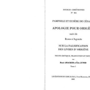 خرید و دانلود نسخه کامل کتاب Pamphile et Eusèbe de Césarée : Apologie pour Origène, suivi de Rufin d’Aquilée, Sur la falsification des livres d’Origène