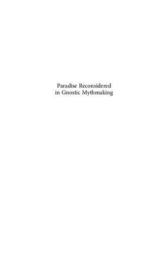 خرید و دانلود نسخه کامل کتاب Paradise Reconsidered in Gnostic Mythmaking: Rethinking Sethianism in light of the Ophite evidence_68cd2f5749fd7.jpeg خرید و دانلود نسخه کامل کتاب Paradise Reconsidered in Gnostic Mythmaking: Rethinking Sethianism in light of the Ophite evidence