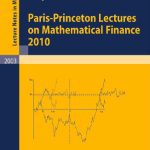 خرید و دانلود نسخه کامل کتاب Paris-Princeton Lectures on Mathematical Finance 2010